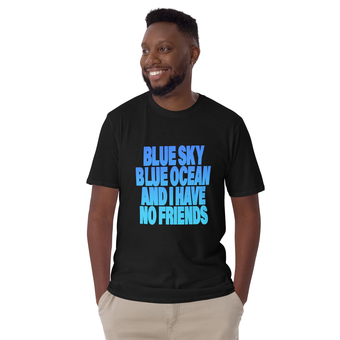 【送料無料】BLUE SKY BLUE OCEAN AND I HAVE NO FRIENDS｜Ｔシャツ（ホワイト・ブラック）