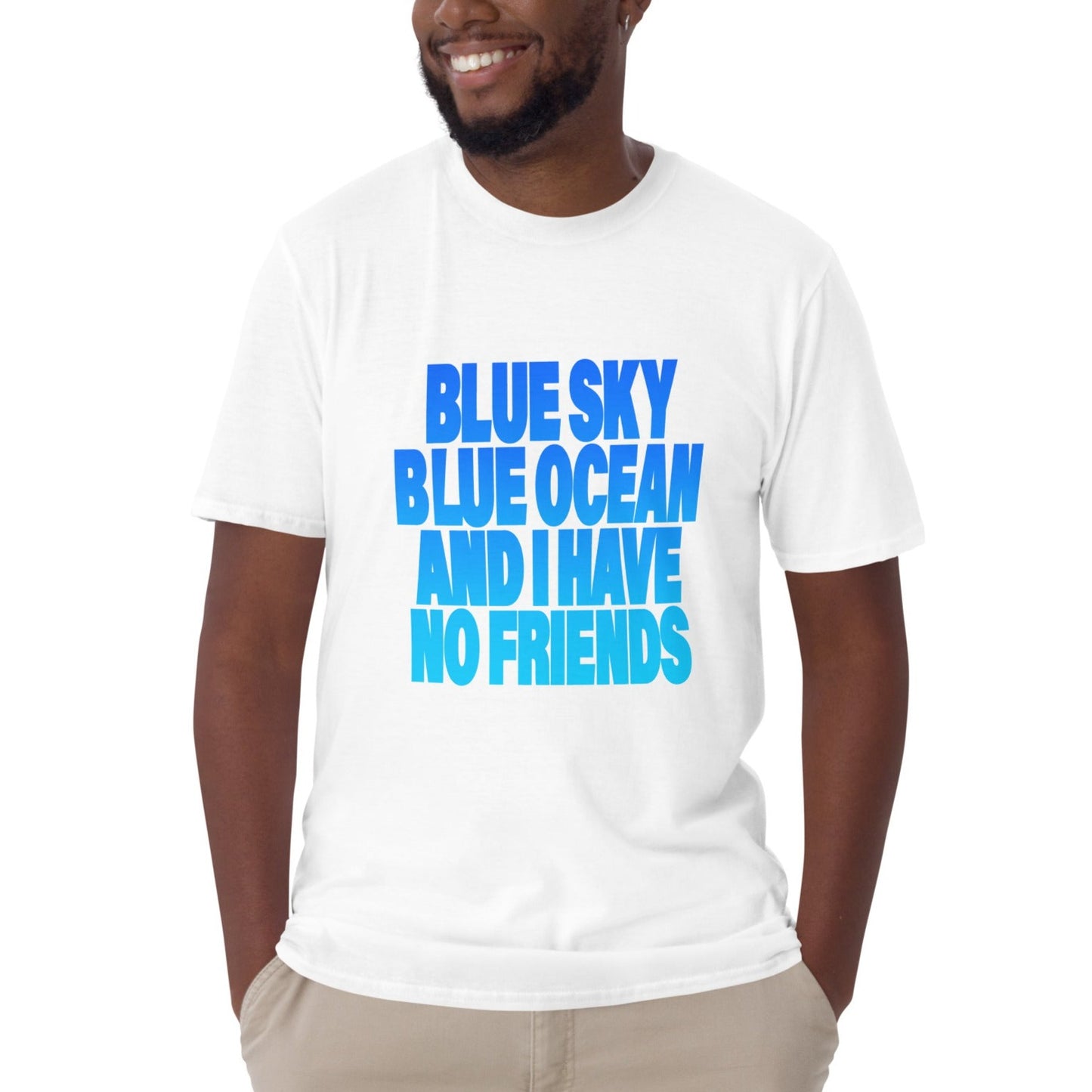 【送料無料】BLUE SKY BLUE OCEAN AND I HAVE NO FRIENDS｜Ｔシャツ（ホワイト・ブラック）