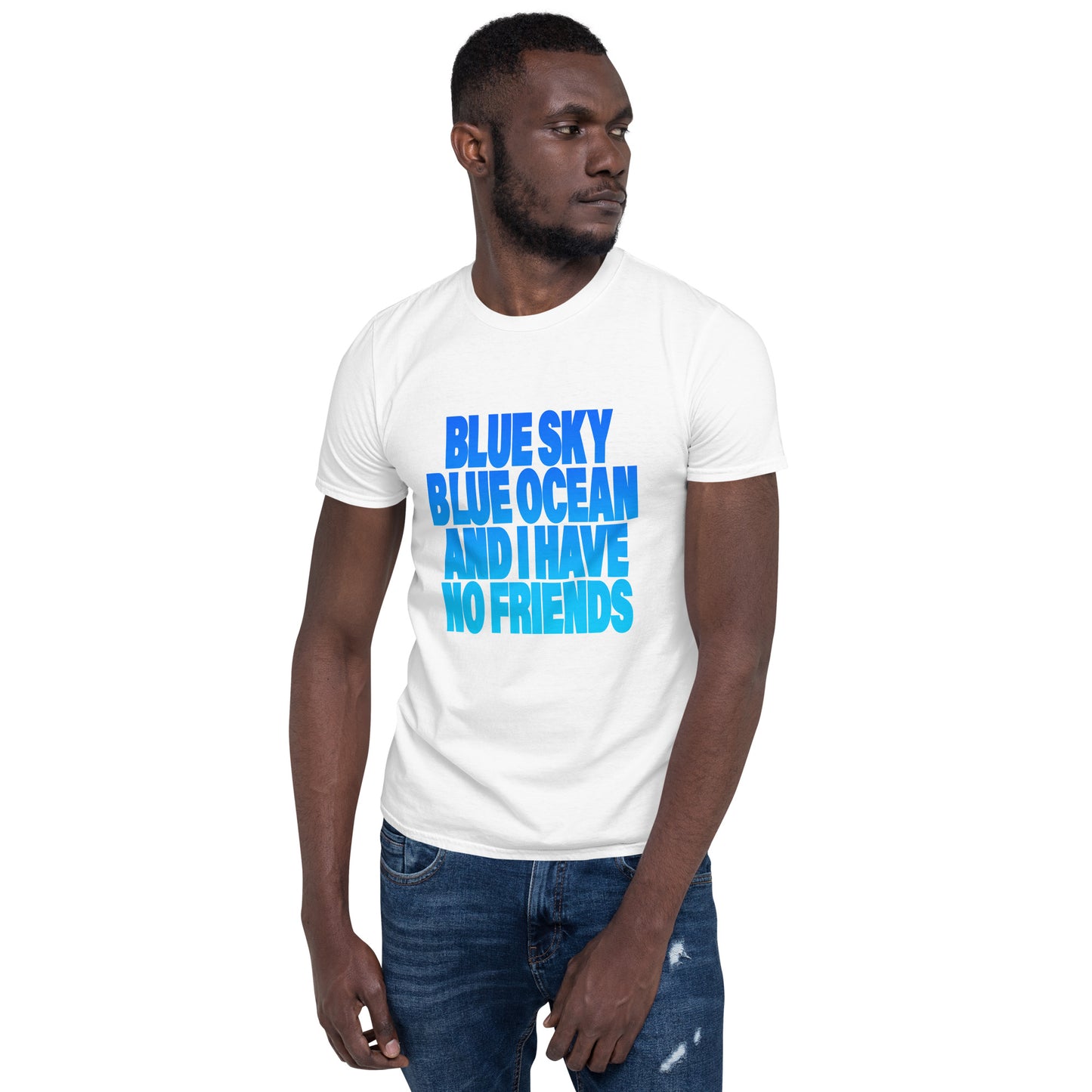 【送料無料】BLUE SKY BLUE OCEAN AND I HAVE NO FRIENDS｜Ｔシャツ（ホワイト・ブラック）