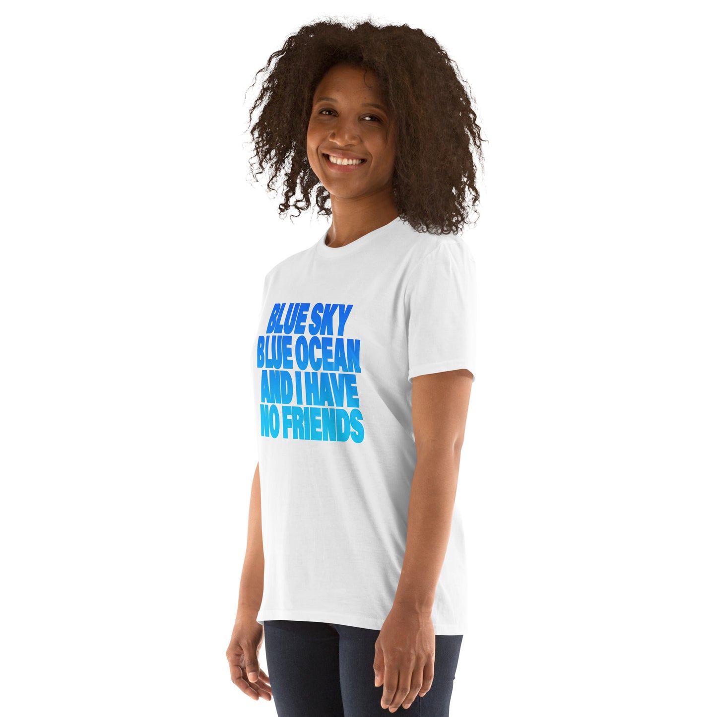 【送料無料】BLUE SKY BLUE OCEAN AND I HAVE NO FRIENDS｜Ｔシャツ（ホワイト・ブラック）